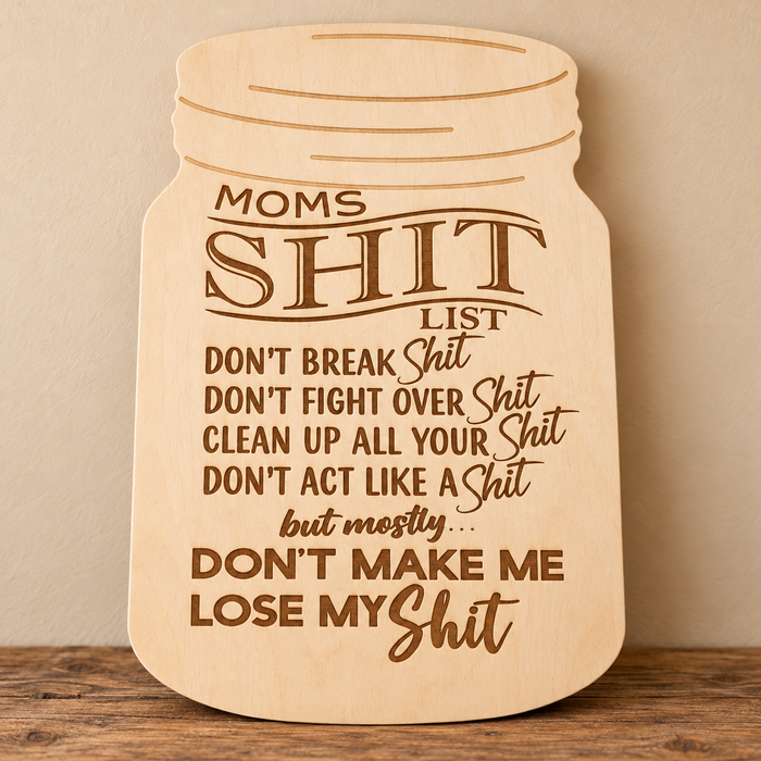 Moms Shit List mason jar-shaped engraved wooden sign on a professional rustic display