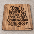 Individual square wooden coaster engraved with Condensation Crises design