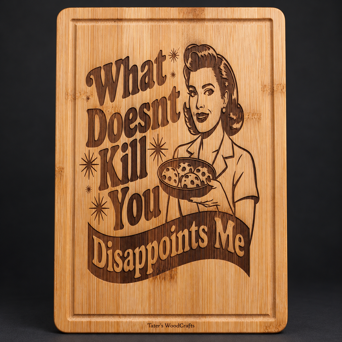 What Doesn't Kill You Disappoints Me Engraved Bamboo Cutting Board
