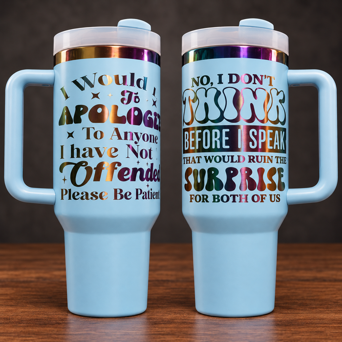 Two sides of one Think Before I Speak & Please Be Patient Rainbow Engraved Handled Tumbler — 40 oz