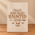 Home Sweet Haunted Home Wooden Sign